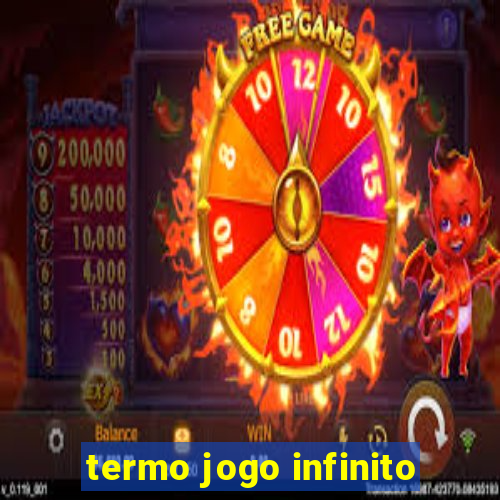 termo jogo infinito